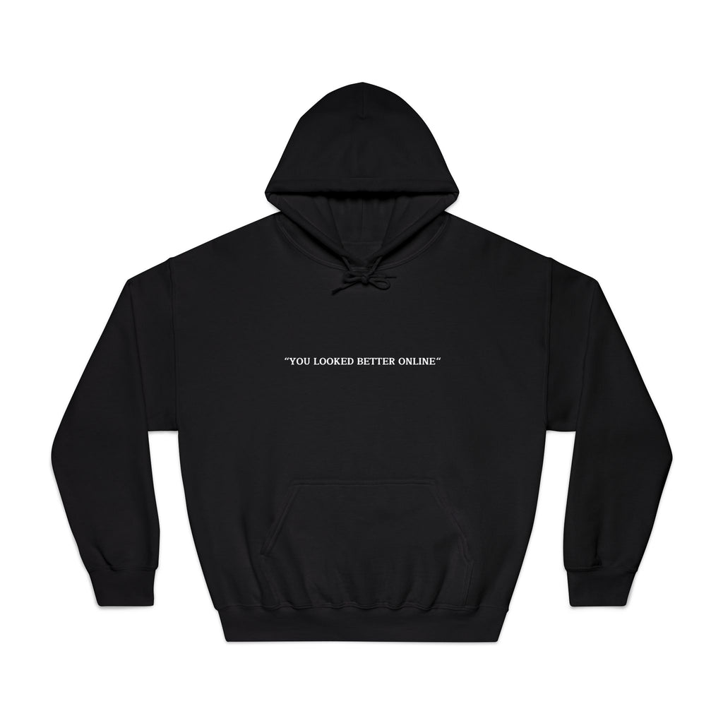 "YOU LOOKED BETTER ONLINE" SWEATSHIRT